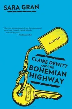 Claire DeWitt and the Bohemian Highway, Paperback/Sara Gran