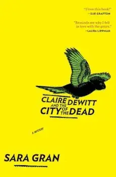 Claire DeWitt and the City of the Dead, Paperback/Sara Gran