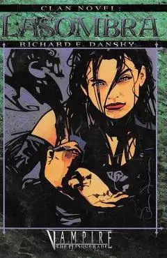 Clan Novel Lasombra: Book 6 of the Clan Novel Saga - Richard E. Dansky