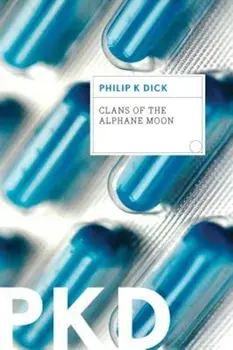 Clans of the Alphane Moon, Paperback/Philip K. Dick