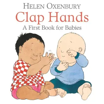 Clap Hands. A First Book for Babies, Board book/Helen Oxenbury