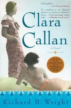 Clara Callan, Paperback/Richard B. Wright