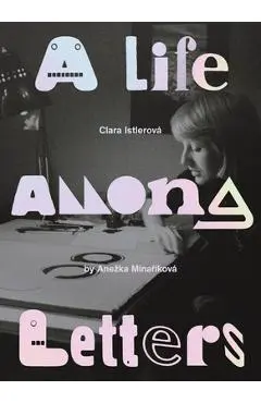 Clara Istlerová a Life Among Letters - Clara Istelrova