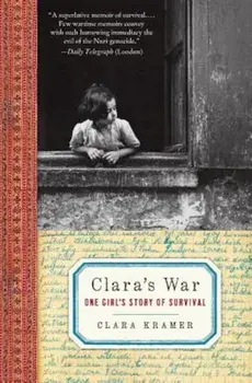 Clara's War: One Girl's Story of Survival, Paperback/Clara Kramer
