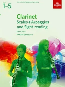 Clarinet Scales & Arpeggios and Sight-Reading, ABRSM Grades 1-5. from 2018, Sheet Map/***