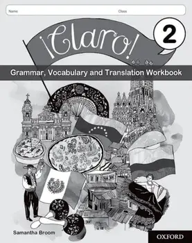 !Claro! 2 Grammar, Vocabulary and Translation Workbook (Pack of 8)/Samantha Broom