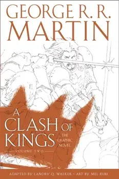 Clash of Kings: Graphic Novel, Volume Two, Hardback/George R.R. Martin