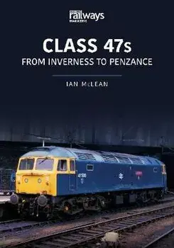 CLASS 47s. From Inverness to Penzance, Paperback/Ian Mclean