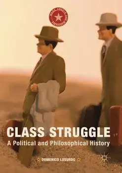 Class Struggle: A Political and Philosophical History, Paperback/Domenico Losurdo
