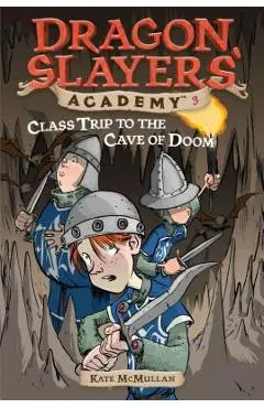 Class Trip to the Cave of Doom - Kate Mcmullan