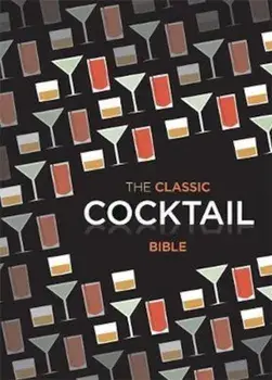 Classic Cocktail Bible/***