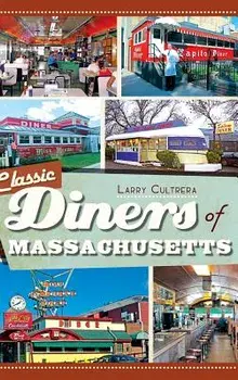 Classic Diners of Massachusetts, Hardcover/Larry Cultrera