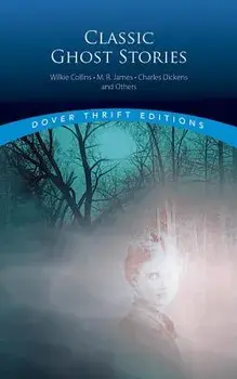 Classic Ghost Stories by Wilkie Collins, M. R. James, Charles Dickens and Others, Paperback/John Grafton