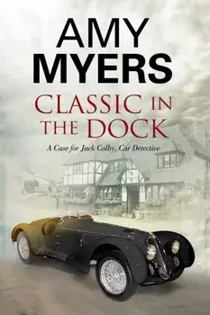 Classic in the Dock. A Classic Car Mystery, Large type / large print ed, Hardback/Amy Myers