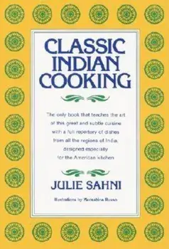 Classic Indian Cooking, Hardcover/Julie Sahni