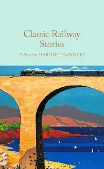 Classic Railway Stories, Hardback/***