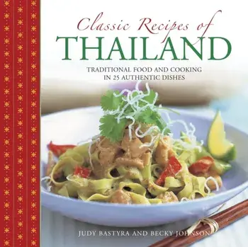 Classic Recipes of Thailand, Hardback/Becky Johnson