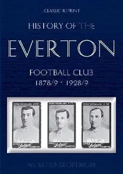 Classic Reprint: History of the Everton Football Club 1878/9-1928/9, Paperback/Thomas Keates