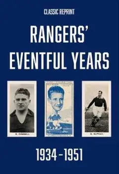Classic Reprint : Rangers' Eventful Years 1934 to 1951, Paperback/***