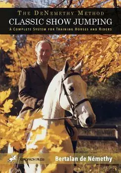 Classic Show Jumping: The de Nemethy Method, Paperback/Bertalan De Nemethy
