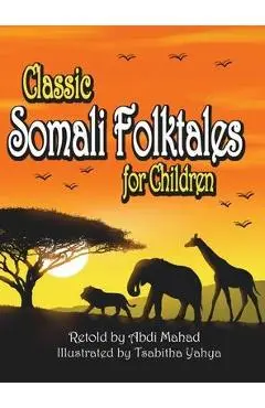 Classic Somali Folktales for Children - Abdi Mahad