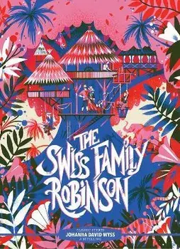 Classic Starts (R): The Swiss Family Robinson, Hardback/Johann David Wyss