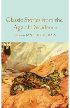Classic Stories from the Age of Decadence -