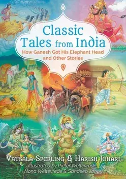 Classic Tales from India: How Ganesh Got His Elephant Head and Other Stories, Paperback/Vatsala Sperling