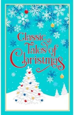 Classic Tales of Christmas - Editors Of Canterbury Classics