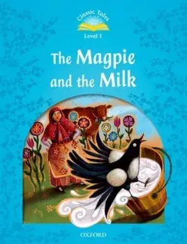 Classic Tales Second Edition: Level 1: The Magpie and the Milk, Paperback/***