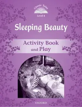 Classic Tales Second Edition: Level 4: Sleeping Beauty Activity Book & Play. 2 Revised edition, Paperback/***
