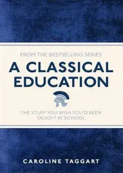 Classical Education, Paperback/Caroline Taggart
