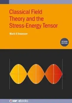 Classical Field Theory and the Stress-Energy Tensor (Second Edition). 2 Revised edition, Hardback/***