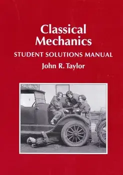 Classical Mechanics Student Solutions Manual, Paperback/John R. Taylor