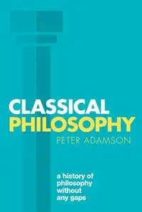 Classical Philosophy, Paperback/Peter Adamson