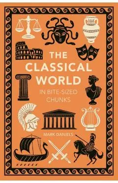 Classical World in Bite-sized Chunks - Mark Daniels
