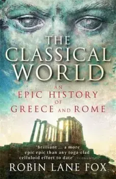 Classical World, Paperback/Robin Lane Fox