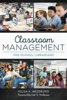 Classroom Management for School Librarians, Paperback/Hilda K. Weisburg