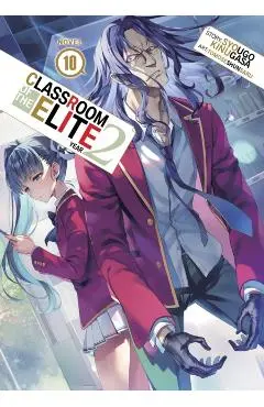 Classroom of the Elite: Year 2 (Light Novel) Vol. 10 - Syougo Kinugasa