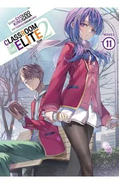 Classroom of the Elite: Year 2 (Light Novel) Vol. 11 - Syougo Kinugasa