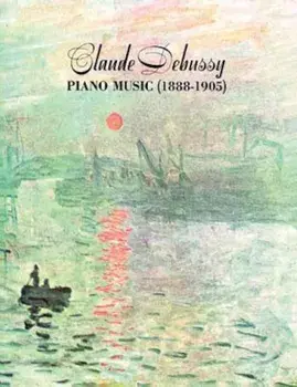 Claude Debussy Piano Music 1888-1905, Paperback/Claude Debussy