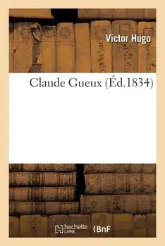 Claude Gueux, Paperback/Victor Hugo