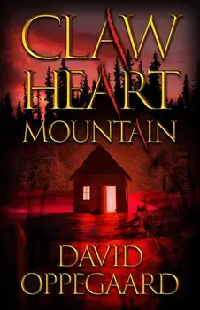 Claw Heart Mountain, Paperback/David Oppegaard