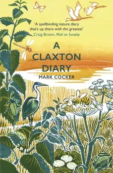 Claxton Diary. Further Field Notes from a Small Planet, Paperback/Mark Cocker