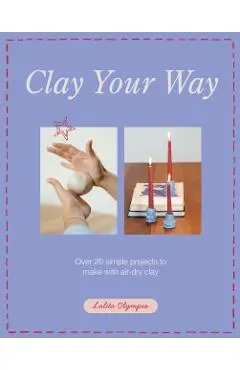 Clay Your Way - Lolita Olympia