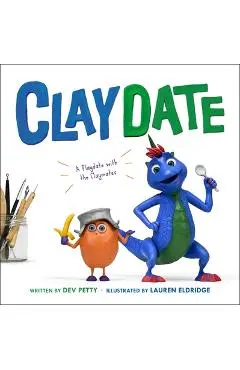 Claydate: A Playdate with the Claymates - Devorah Petty