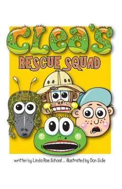 Clea's Rescue Squad - Linda Rae Schaal