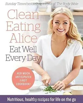 Clean Eating Alice the Body Bible 2/Alice Liveing