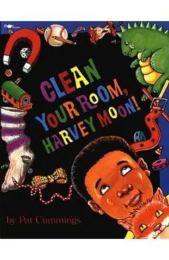 Clean Your Room, Harvey Moon! - Pat Cummings