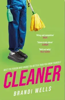 Cleaner. A biting workplace satire - for fans of Ottessa Moshfegh and Halle Butler, Paperback/Brandi Wells
